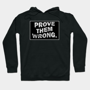 Prove Them Wrong - Gym Motivation Quote Hoodie